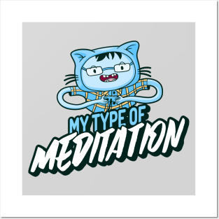 My type of meditation Posters and Art